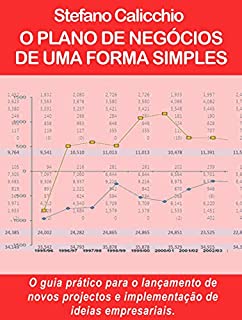 Livro O PLANO DE NEGÓCIOS DE UMA FORMA SIMPLES. O guia prático para o lançamento de novos projectos e implementação de ideias empresariais.