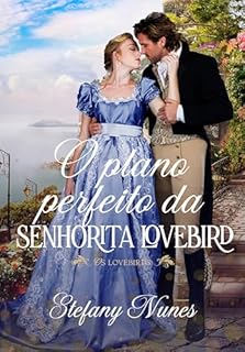 Livro O plano perfeito da Senhorita Lovebird (Os Lovebirds Livro 2)