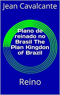 Livro Plano de reinado no Brasil The Plan Kingdon of Brazil : Reino (Parte Livro 1)
