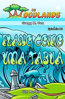 Livro PLANO COMO UMA TÁBUA: Episódio 80 (Os Woodlands em português)