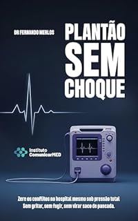 Plantão sem Choque: Zere os conflitos no hospital mesmo sob pressão total. Sem gritar, sem fugir, sem virar saco de pancada