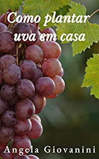 Livro Como plantar uvas no quintal