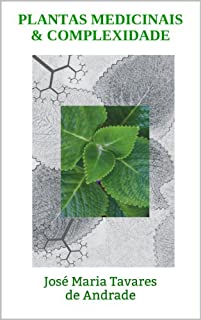 Livro PLANTAS MEDICINAIS & COMPLEXIDADE:  José Maria Tavares de Andrade