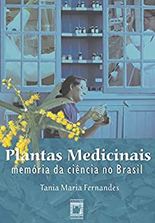 Livro Plantas medicinais: memória da ciência no Brasil