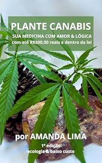 Livro Plante Canabis: SUA MEDICINA COM AMOR & LÓGICA