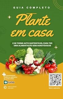 Livro Plante em Casa: E se torne auto sustentável para ter uma alimentação sem agrotóxicos.