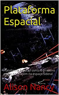 Livro Plataforma Espacial: Plataforma Espacial conta o primeiro passo do homem no espaço sideral