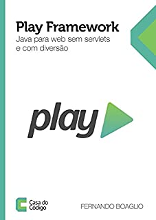 Livro Play Framework: Java para web sem Servlets e com diversão