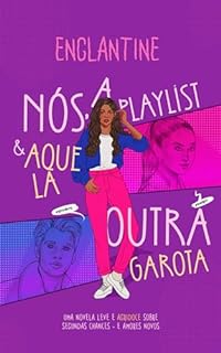 Livro Nós, a Playlist e Aquela Outra Garota