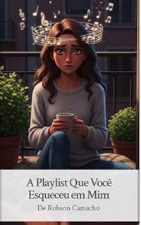 Livro A Playlist Que Você Esqueceu em Mim