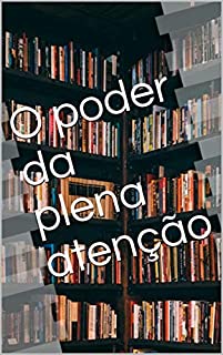 Livro O poder da plena atenção