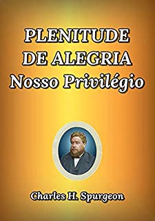 Plenitude De Alegria Nosso Privilégio