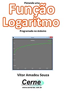 Livro Plotando uma Função Logaritmo Programado no Arduino