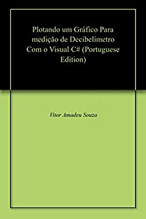 Livro Plotando um Gráfico Para medição de Decibelímetro Com o Visual C#