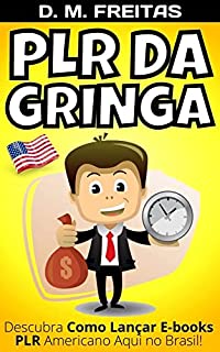 Livro PLR da Gringa: Descubra Como Lançar E-books PLR Americano Aqui no Brasil (Checklist)