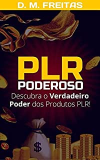 Livro PLR Poderoso: Descubra o Verdadeiro Poder dos Produtos PLR para Ganhar Dinheiro Online (Guia Rápido)