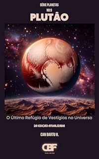 Livro Plutão: O Último Refúgio de Vestígios no Universo (Nine Worlds, One Star (Nove mundos, uma estrela): O Legado Científico de um Sistema Planetário Livro 9)