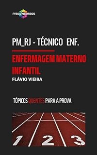 Livro PM_RJ SAÚDE: ENFERMAGEM MATERNO INFANTIL (TÓPICOS QUENTES): Perguntas e Respostas Comentadas (Pós-Edital) (PM_RJ TÉCNICO EM ENFERMAGEM)