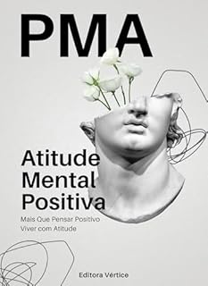 Livro PMA Atitude Mental Positiva: Mais Que Pensar Positivo, Viver com Atitude