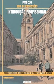 Livro PMO 2.0: Transformando o Gerenciamento de Projetos para o Futuro - Guia de Profissões - Introdução profissional