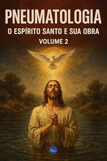Livro Pneumatologia : O Espírito Santo e Sua Obra - Volume 2