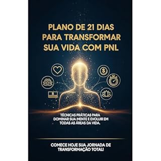 Livro PNL - Plano de 21 Dias Para Mudar a Sua Vida Para Melhor
