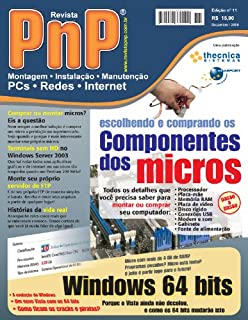 Livro PnP Digital nº 11 - Escolhendo e comprando os componentes dos micros, Windows 64 bits, terminais sem HD com Windows Server 2003, servidor FTP, histórias ... técnico de informática e outros trabalhos