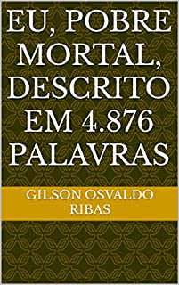 Livro Eu, Pobre mortal, descrito em 4.876 palavras