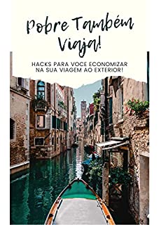 Livro POBRE TAMBÉM VIAJA!: Economize em viagens