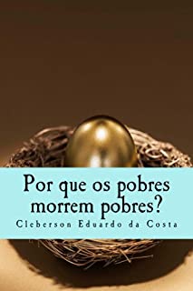 Livro POR QUE OS POBRES MORREM POBRES?