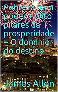 Livro Pobreza para poder + Oito pilares da prosperidade + O domínio do destino