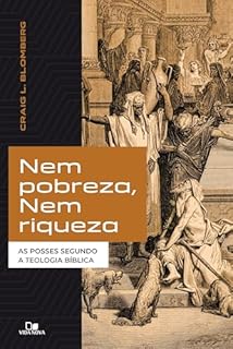Livro Nem pobreza, nem riqueza: As posses segundo a teologia bíblica