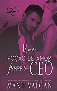Livro Uma poção de amor para o CEO (Conto especial de Halloween)