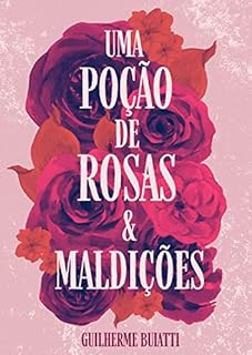Livro Uma Poção de Rosas e Maldições