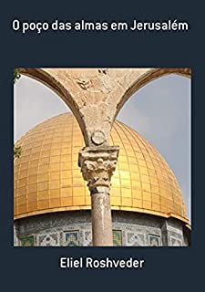 O Poço Das Almas Em Jerusalém