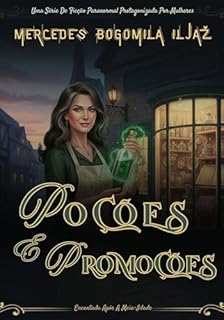 Poções E Promoções: Uma Série De Ficção Paranormal Protagonizada Por Mulheres (Encantada Após A Meia-Idade Livro 2)