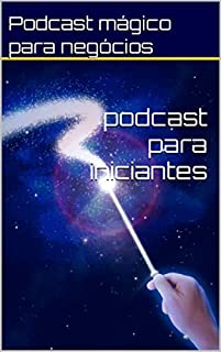 Livro Podcasti Magico para Negócios