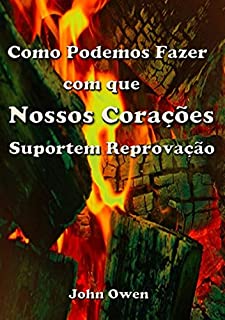 Livro Como Podemos Fazer Com Que Nossos Corações Suportem Reprovação