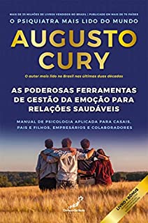 Livro As poderosas ferramentas de gestão da emoção para relacionamentos saudáveis: Manual de psicologia aplicada para casais, pais e filhos, empresários e colaboradores