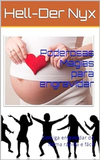 Livro Poderosas Magias para engravidar: Consiga engravidar de forma rápida e fácil