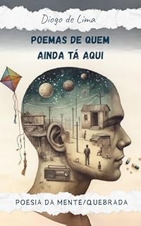 Livro Poemas de Quem Ainda Tá Aqui: Poesia da Mente/Quebrada