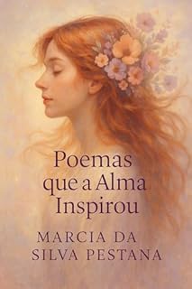 Livro Poemas que a Alma Inspirou: Um Olhar Poético da Vida