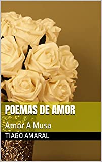 Livro Poemas de Amor: Amor A Musa