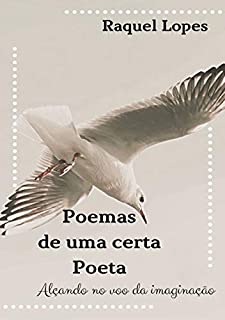Poemas de uma certa poeta: Alçando no voo da imaginação