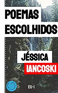 Livro Poemas Escolhidos: Jéssica Iancoski