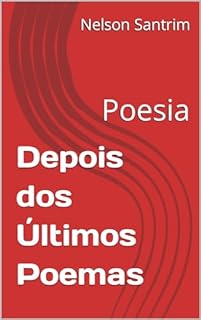 Livro Depois dos Últimos Poemas: Poesia