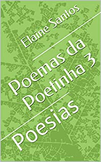 Livro Poemas da Poetinha 3: Poesias