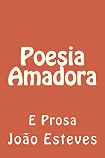 Poesia Amadora: e Prosa