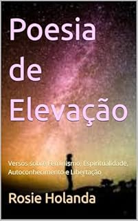 Livro Poesia de Elevação: Versos sobre Feminismo, Espiritualidade, Autoconhecimento e Libertação