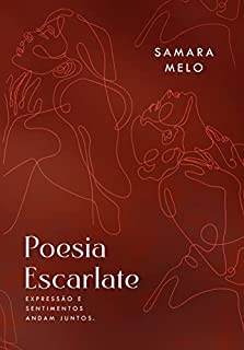 Livro Poesia Escarlate : Expressão e Sentimentos Andam Juntos